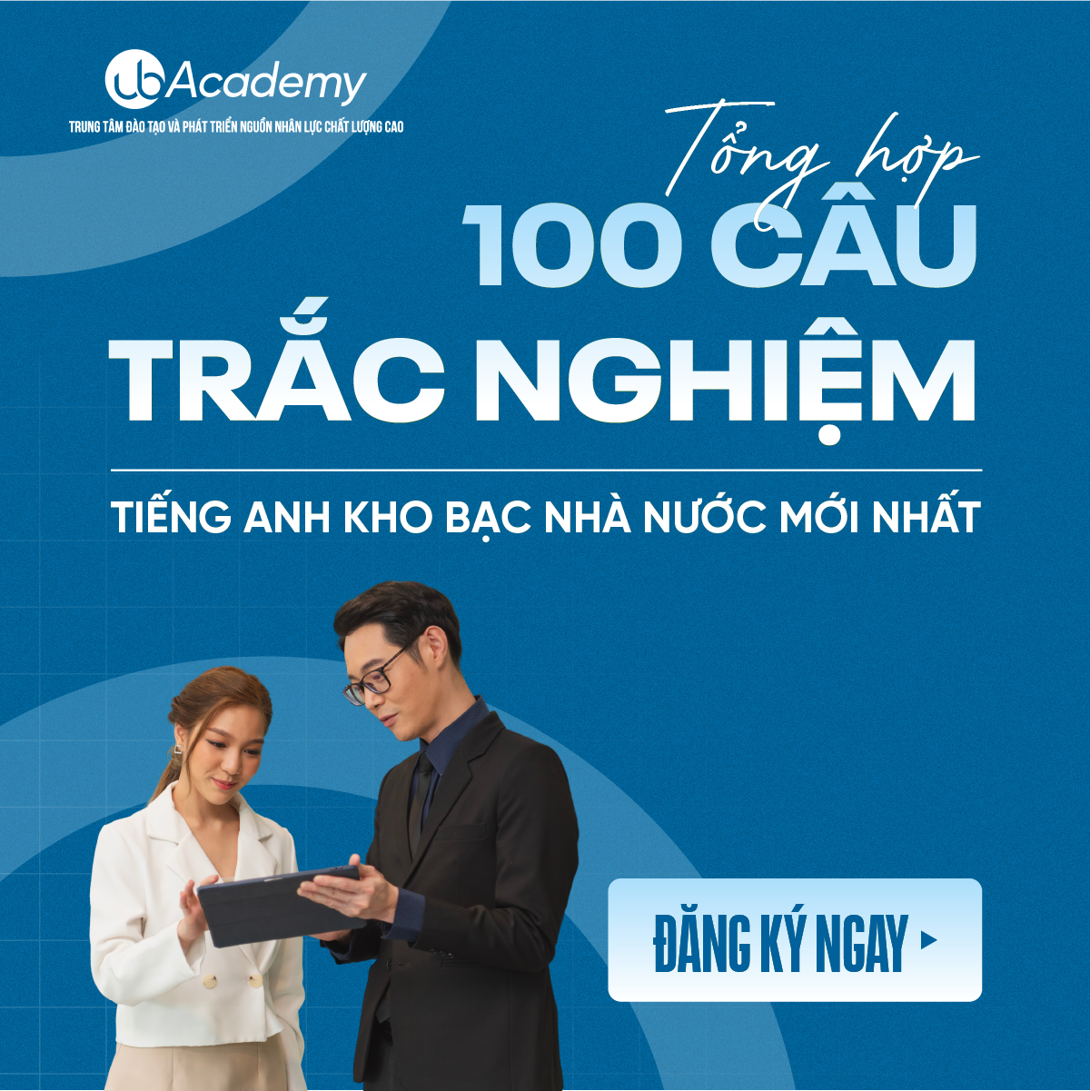 Tổng hợp 100 câu trắc nghiệm thi tuyển Kho bạc Nhà nước - Tiếng Anh - Vòng 1